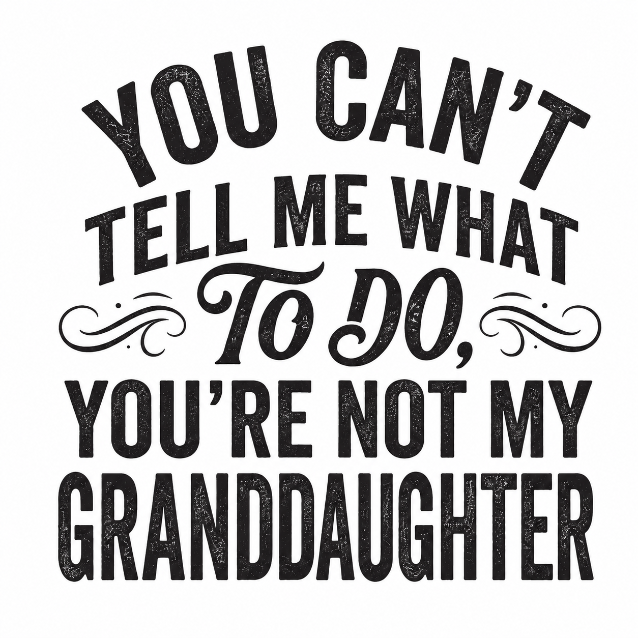 You're Not My Granddaughter Tee — Ladies view 2